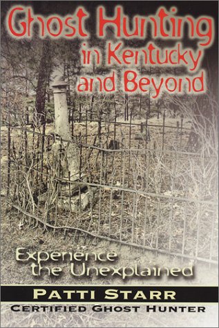 GHOST HUNTING IN KENTUCKY AND BEYOND
