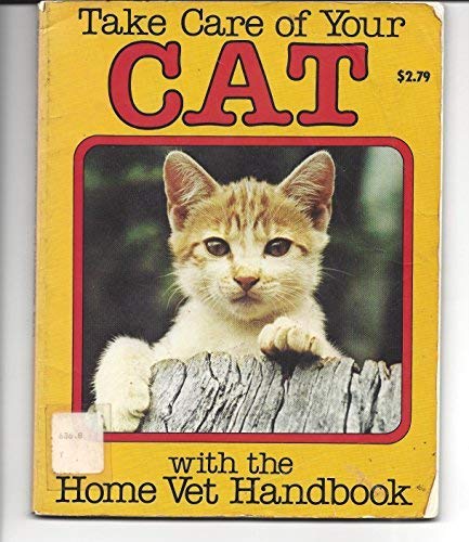 Beispielbild fr Take Care of Your cat with the Home Vet Handbook zum Verkauf von Better World Books