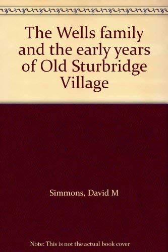 The Wells Family and the early years of Old Sturbridge Village