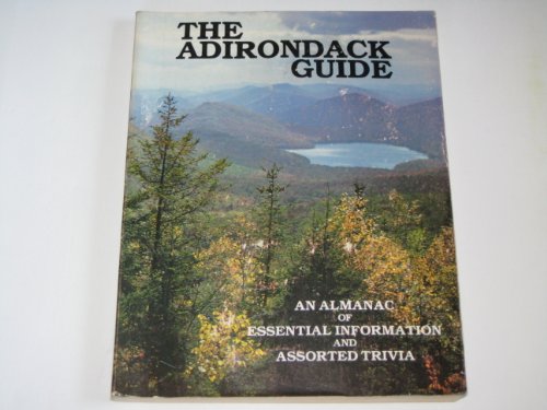 Stock image for ADIRONDACK GUIDE An Almanac of Essential Information and Assorted Trivia for sale by Riverow Bookshop