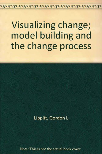 Imagen de archivo de Visualizing change; model building and the change process a la venta por Shadow Books