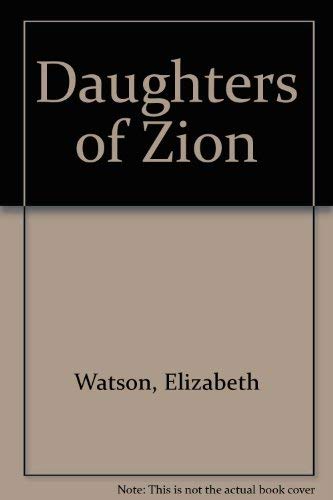 Beispielbild fr Daughters of Zion zum Verkauf von Better World Books