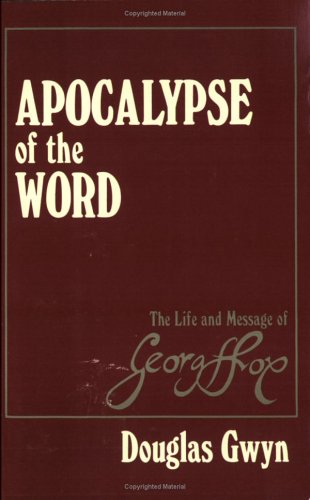 Beispielbild fr Apocalypse of the Word : The Life and Message of George Fox (1624-1690) zum Verkauf von Better World Books