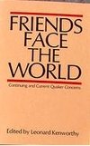 Stock image for Friends Face the World: Some Continuing and Current Quaker Concerns for sale by Wonder Book
