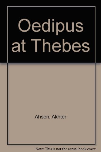 Oedipus at Thebes (9780913412350) by Ahsen, Akhter