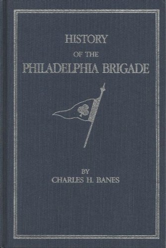 9780913419113: History of the Philadelphia Brigade: Sixty-ninth, Seventy-first, Seventy-second, and One hundred and sixth Pennsylvania Volunteers