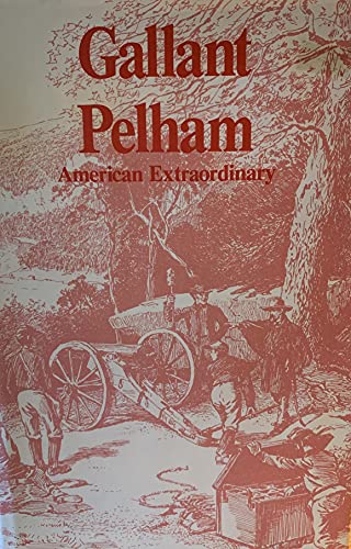 Stock image for Gallant Pelham American Extraordinary for sale by Willis Monie-Books, ABAA