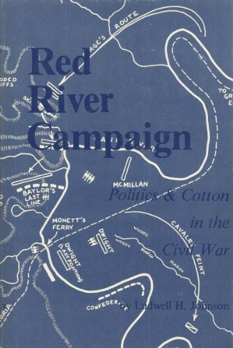Beispielbild fr Red River Campaign: Politics and Cotton in the Civil War zum Verkauf von Old Algonquin Books