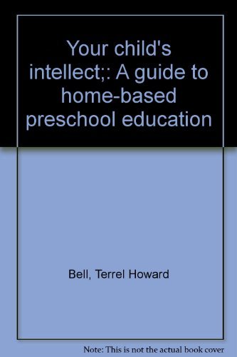 Imagen de archivo de Your child*s intellect;: A guide to home-based preschool education a la venta por dsmbooks