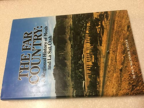 Stock image for The Far Country: A Regional Ristory of Moab and La Sal, Utah for sale by ThriftBooks-Atlanta