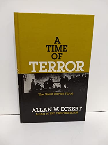 A Time of Terror - The Great Dayton (Ohio) Flood