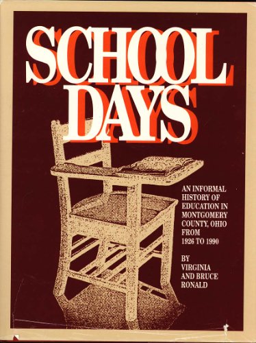 School Days: An Informal History of Education in Montgomery County, Ohio from 1926 to 1990