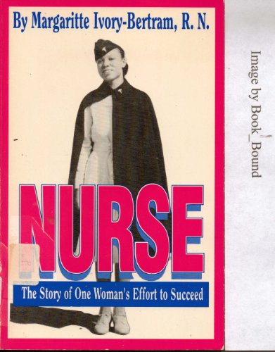 Nurse: The Story of One Woman's Effort to Succeed