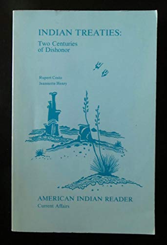 Stock image for INDIAN TREATIES: Two Centuries of Dishonor for sale by Cornerstone Books