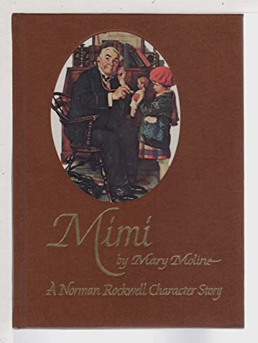 Stock image for Mimi: The Story of Norman Rockwell's "Doctor and Doll" (Norman Rockwell Character Story) for sale by Webster's Bookstore Cafe, Inc.