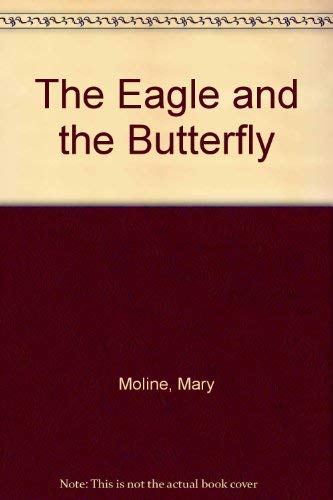 Stock image for The Eagle and the Butterfly for sale by My Dead Aunt's Books