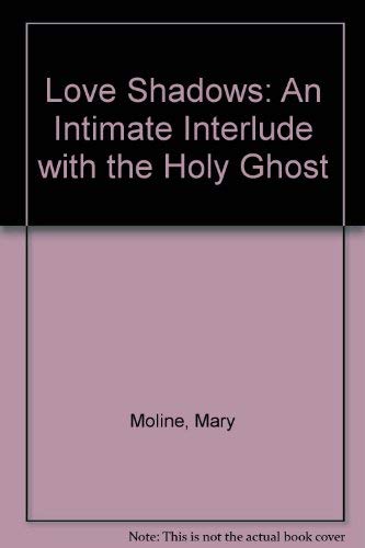 9780913444139: Love Shadows: An Intimate Interlude with the Holy Ghost