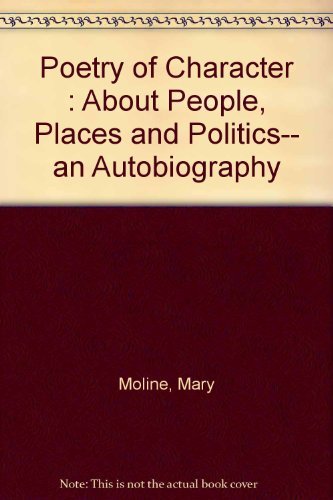 Stock image for Poetry of Character : About People, Places and Politics-- an Autobiography for sale by Hoosac River Books