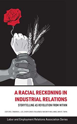 9780913447253: A Racial Reckoning in Industrial Relations: Storytelling as Revolution from Within (LERA Research Volume)
