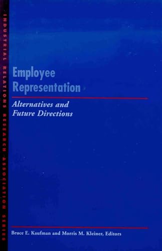 Beispielbild fr Employee Representation : Alternatives and Future Directions zum Verkauf von Better World Books