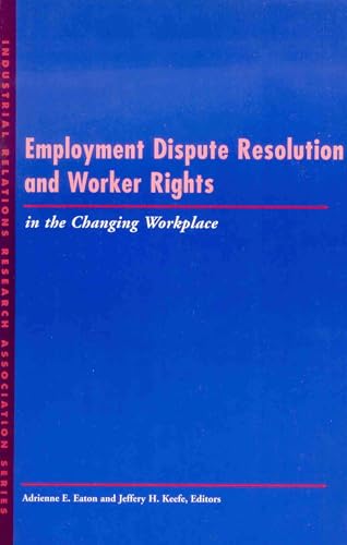 Beispielbild fr Employment Dispute Resolution and Worker Rights in the Changing Workplace zum Verkauf von Better World Books
