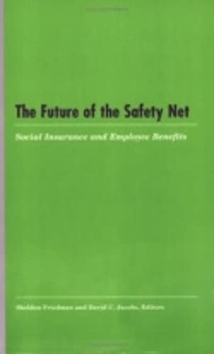 Beispielbild fr The Future of the Safety Net: Social Insurance and Employee Benefits (Industrial Relations Research Association Series) zum Verkauf von Powell's Bookstores Chicago, ABAA