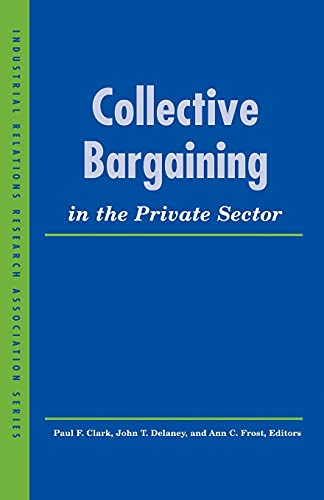 Imagen de archivo de Collective Bargaining in the Private Sector (LERA Research Volumes) a la venta por WorldofBooks
