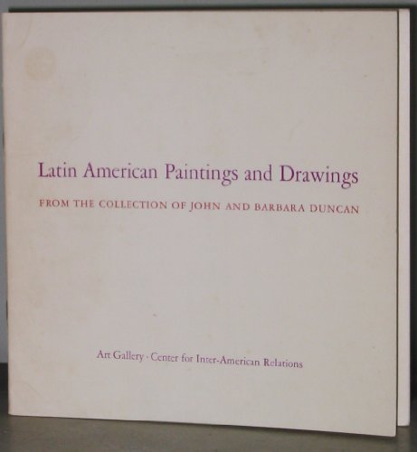 Latin American Paintings and Drawings from the Collection of John and Barbara Duncan (9780913456101) by Duncan, Barbara; Duncan, John