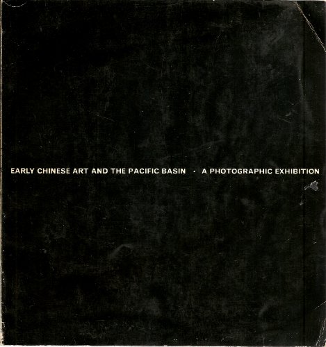 9780913456170: Early Chinese Art and the Pacific Basin: A Photographic Exhibition