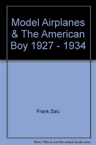 Imagen de archivo de Model Airplanes and the American Boy a la venta por Daedalus Books