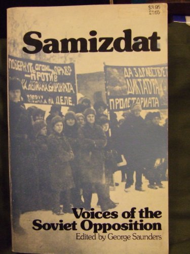 Samizdat: Voices of the Soviet Opposition (9780913460283) by Saunders, George