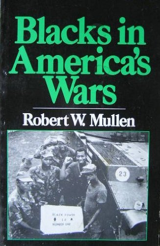 Beispielbild fr Blacks in America's Wars : The Shift in Attitudes from the Revolutionary War to Vietnam zum Verkauf von Better World Books