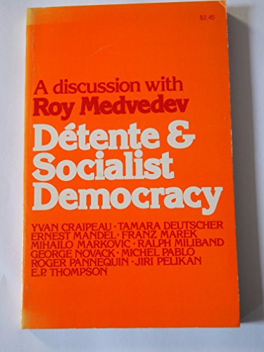 Stock image for De tente and socialist democracy: A discussion with Roy Medvedev : essays from East and West for sale by ThriftBooks-Dallas