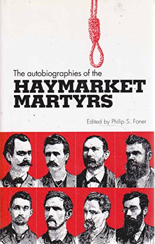 Beispielbild fr The Autobiographies of the Haymarket Martyrs zum Verkauf von ThriftBooks-Atlanta