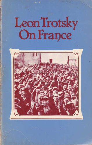 Leon Trotsky on France (9780913460665) by Trotsky, Leon