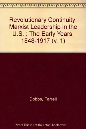 9780913460856: Revolutionary Continuity: Marxist Leadership in the U.S. : The Early Years, 1848-1917