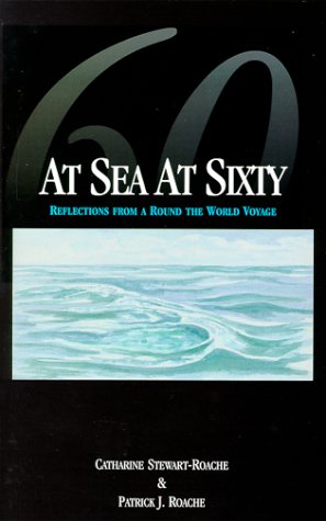 Stock image for At Sea At Sixty: Reflections from a Round the World Voyage for sale by Sessions Book Sales