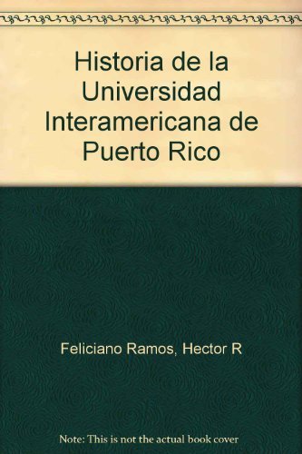 Imagen de archivo de Historia de la Universidad Interamericana de Puerto Rico a la venta por LibroUsado CA