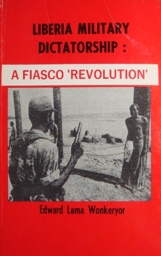 Liberia Military Dictatorship: a Fiasco "Revolution"