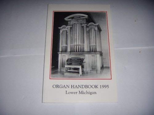 Stock image for Organ Handbook 1995 Lower Michigan for sale by Monroe Street Books
