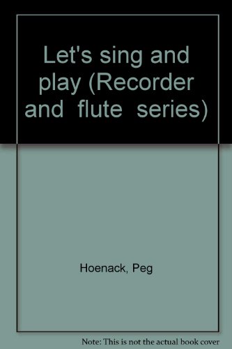 9780913500262: Let's sing and play: Easy to learn letter notation method for Recorder - Book 1