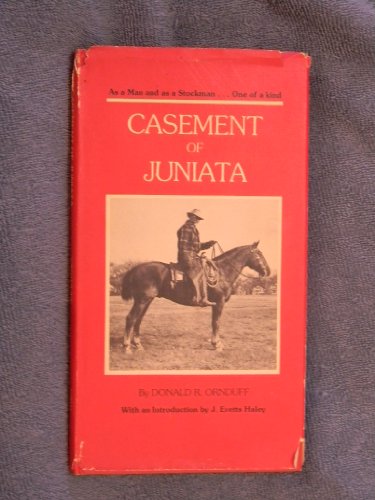 Stock image for Casement of Juniata, as a man and as a stockman . one of a kind for sale by Hafa Adai Books