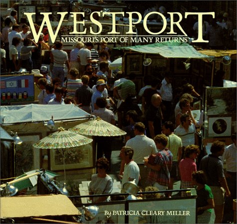 Stock image for Westport, Missouri's Port of Many Returns for sale by HPB Inc.