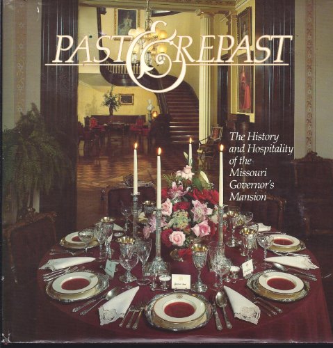 Stock image for Past & Repast: The History and Hospitality of the Missouri Governor's Mansion for sale by Bookmarc's