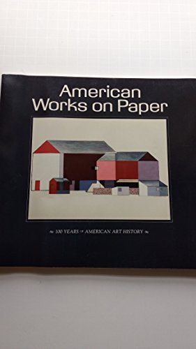 Stock image for American works on paper: 100 years of American art history for sale by Wonder Book