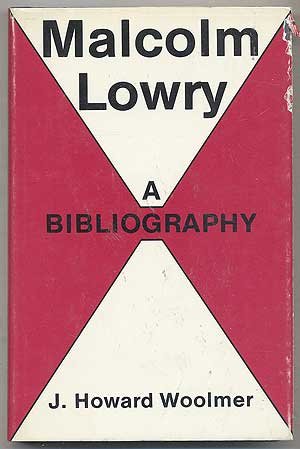 Beispielbild fr Malcolm Lowry: a Bibliography zum Verkauf von Books Tell You Why  -  ABAA/ILAB
