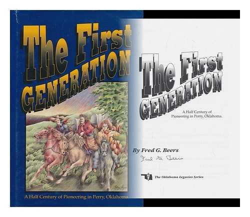 Stock image for The First Generation : A Half Century of Pioneering in Perry, Oklahoma for sale by Better World Books