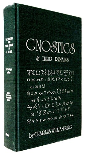 Imagen de archivo de THE GNOSTICS AND THEIR REMAINS, Ancient and Mediaeval a la venta por Occultique