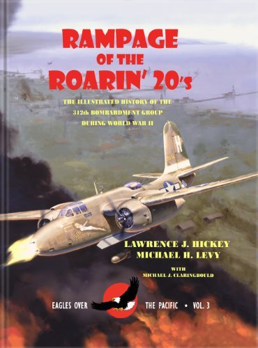 Stock image for Rampage of the Roarin' Twenties: The Illustrated History of the 312th Bombardment Group During Wwii for sale by Save With Sam