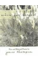 White for Harvest: New and Selected Poems